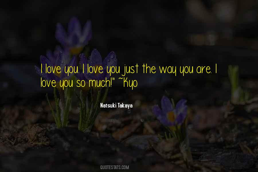 Quotes About I Love You Just The Way You Are #845255