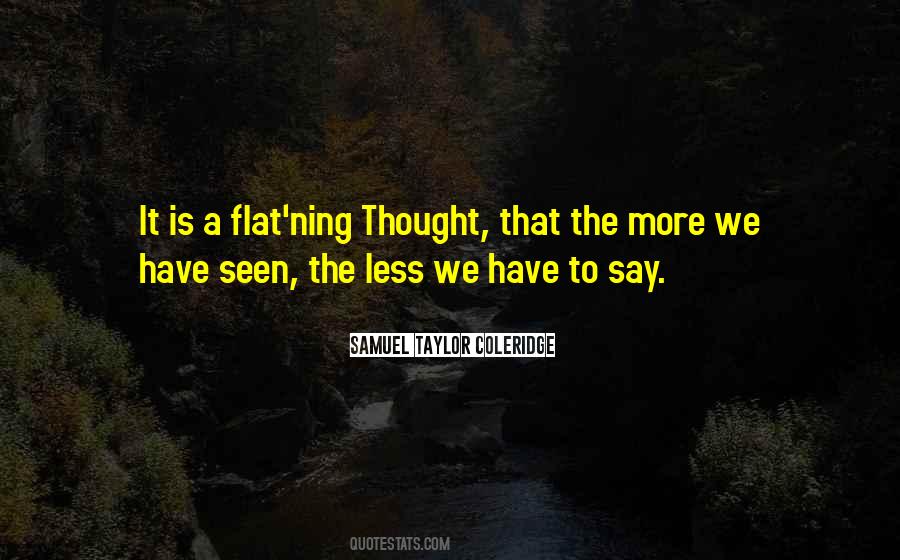 Seen Less Quotes #1769272