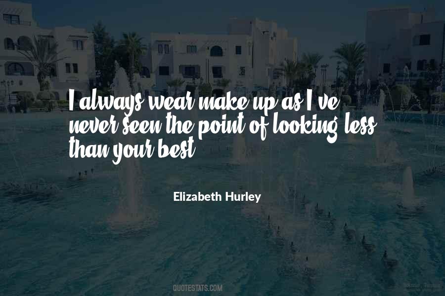 Seen Less Quotes #178827