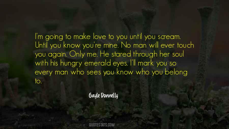 You Make Me Scream Quotes #1296740