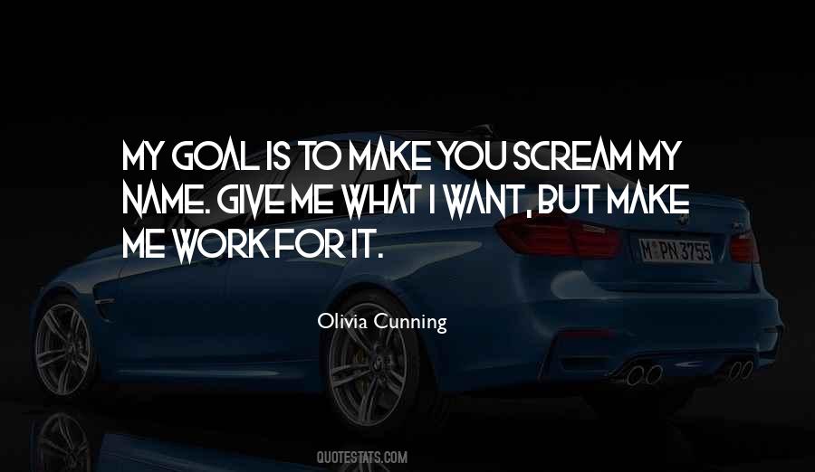 You Make Me Scream Quotes #1798031