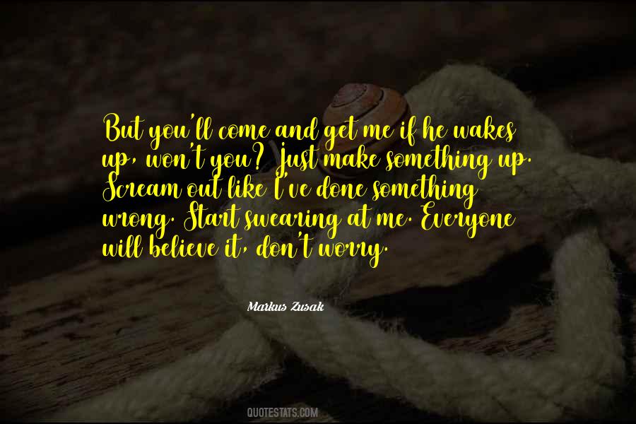 You Make Me Scream Quotes #218846