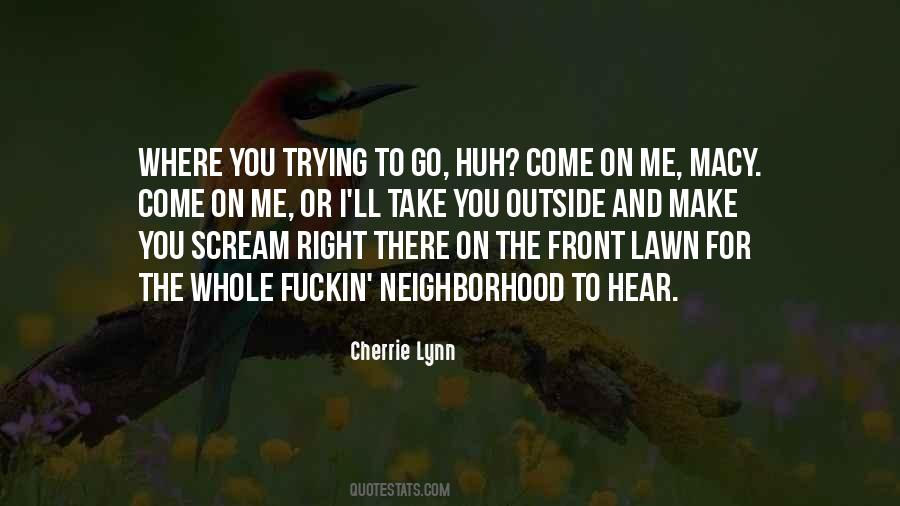 You Make Me Scream Quotes #240487