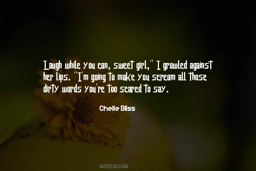 You Make Me Scream Quotes #636661