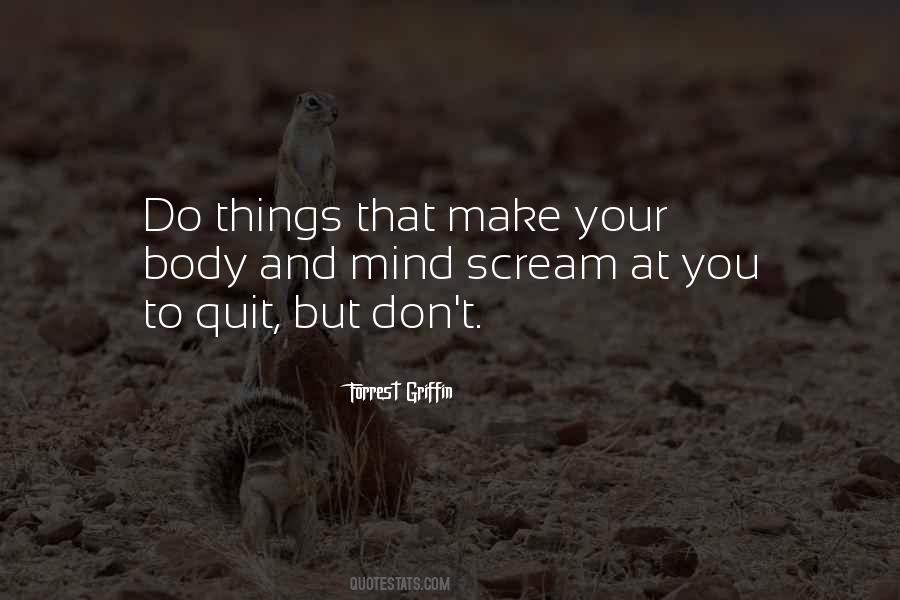 You Make Me Scream Quotes #864051