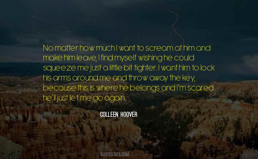 You Make Me Scream Quotes #967338