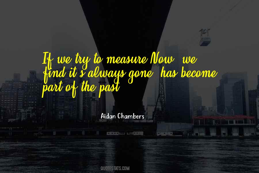 The Past Has Gone Quotes #1387931