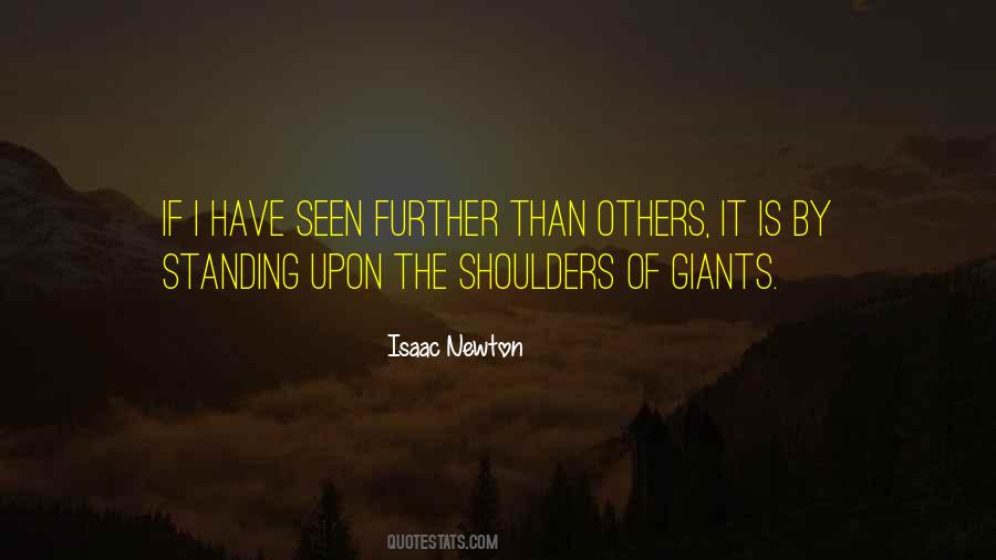 If I Have Seen Further Than Others Quotes #435759