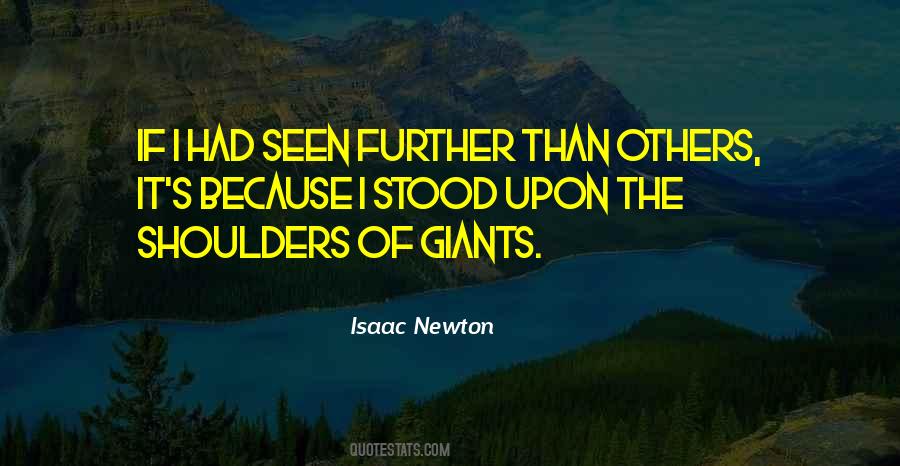 If I Have Seen Further Than Others Quotes #74151