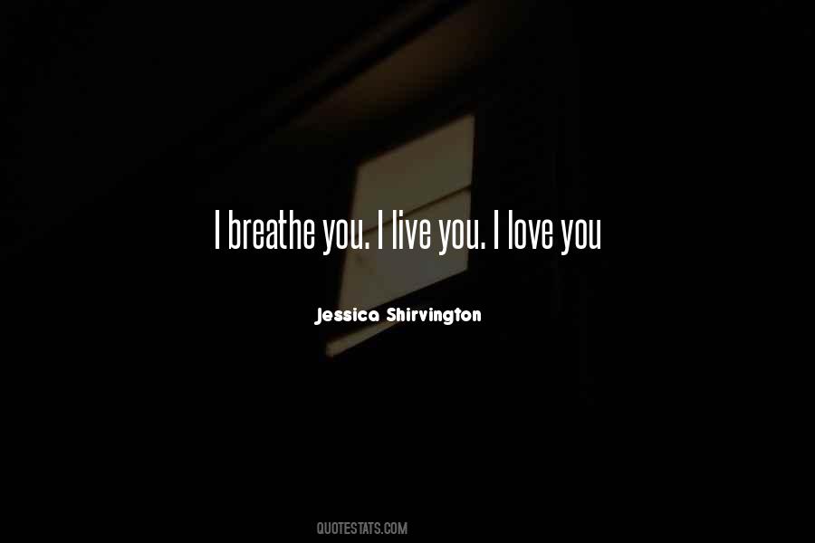 Breathe Love Quotes #429887