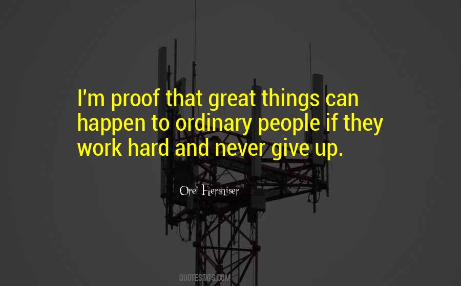 Hard Work Never Give Up Quotes #231258