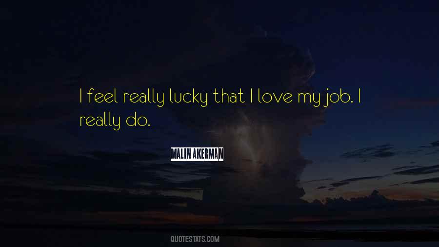 Quotes About I Love My Job #1081450