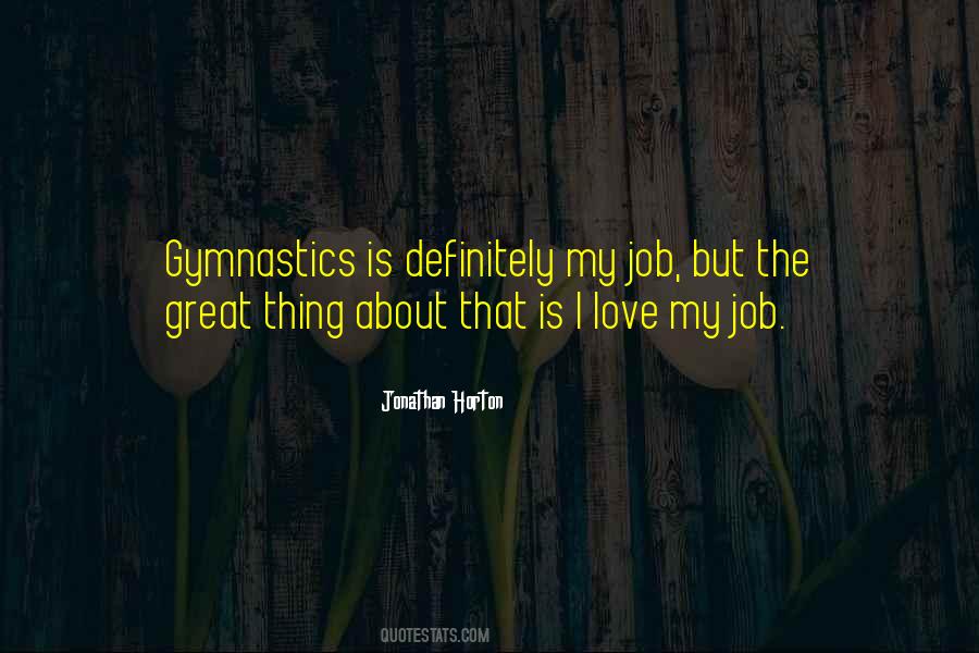 Quotes About I Love My Job #1268524