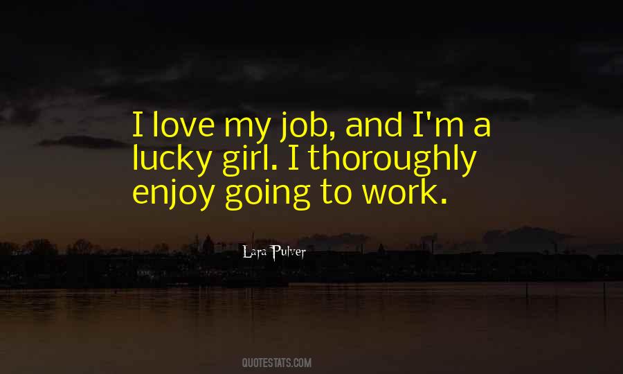 Quotes About I Love My Job #1664304