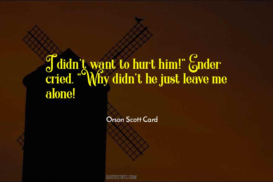 Just Want To Leave Quotes #1182706