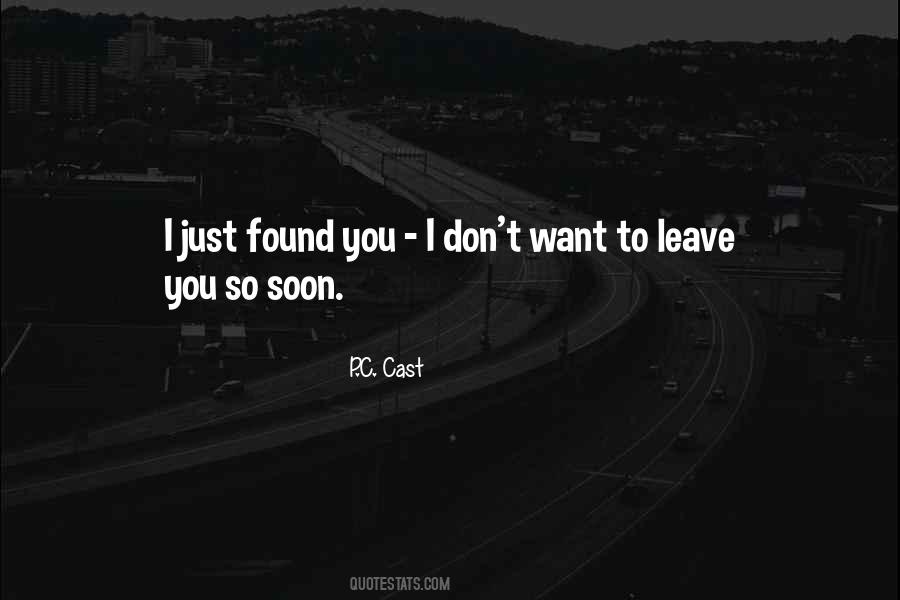 Just Want To Leave Quotes #452039