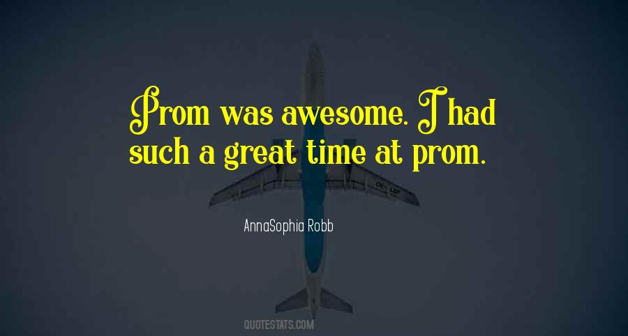 Did You Have An Awesome Time Quotes #97021