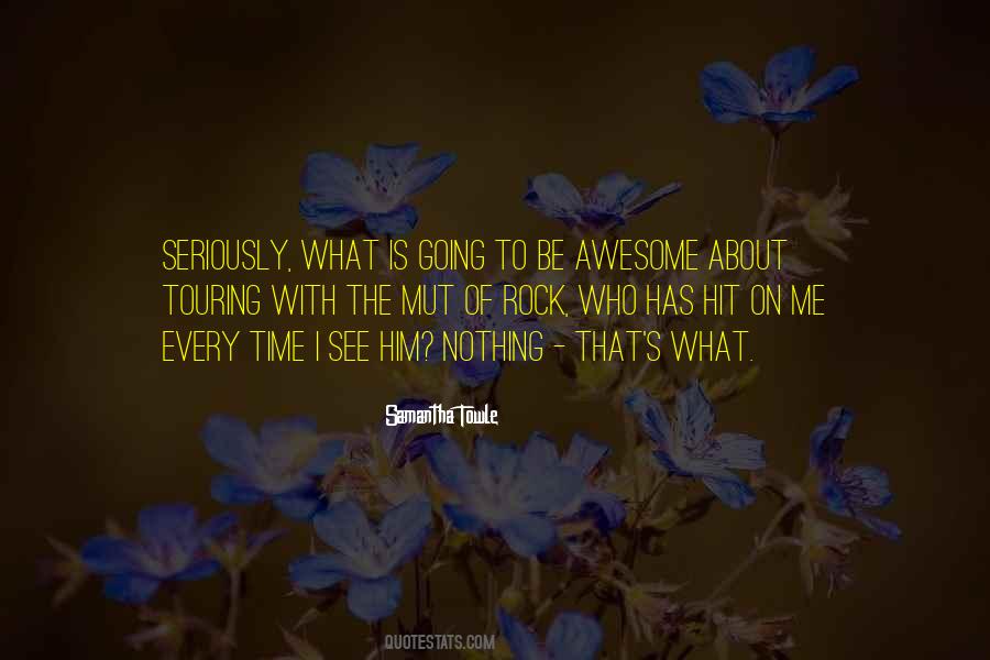 Did You Have An Awesome Time Quotes #99777