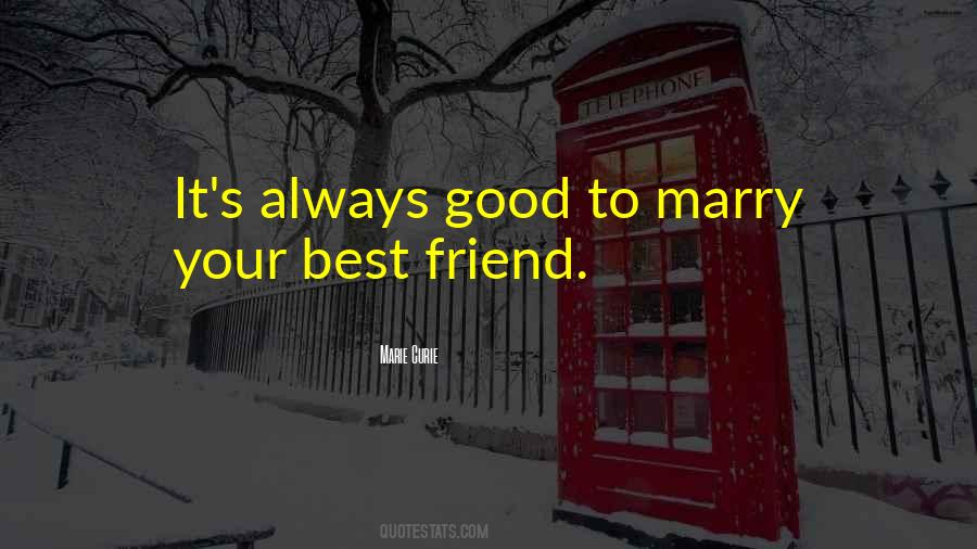Marry Your Best Friend Quotes #164824