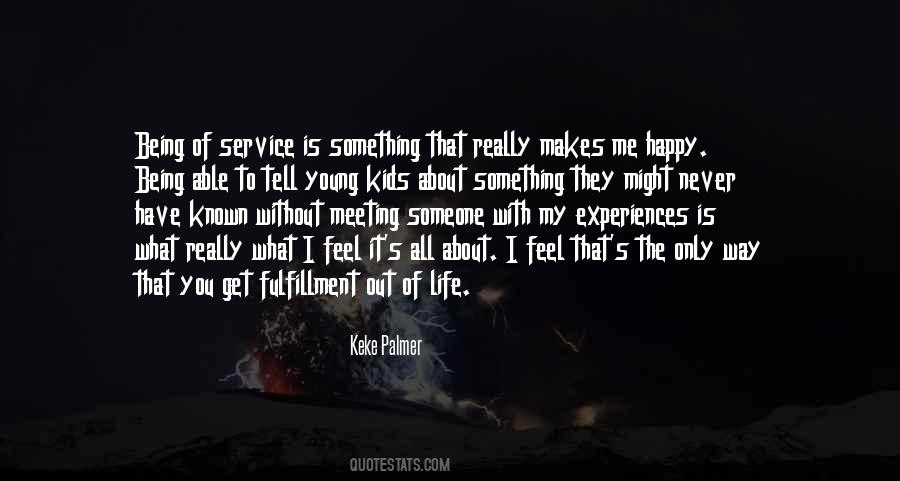 Never Happy With What You Have Quotes #242980