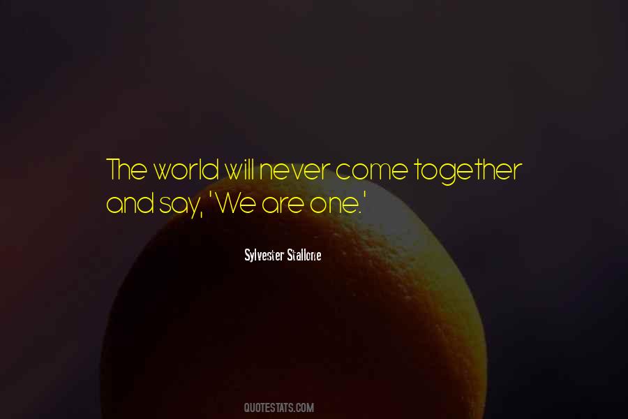 World Come Together Quotes #1368119