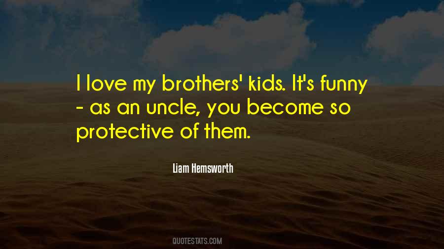 Quotes About I Love My Brothers #564660