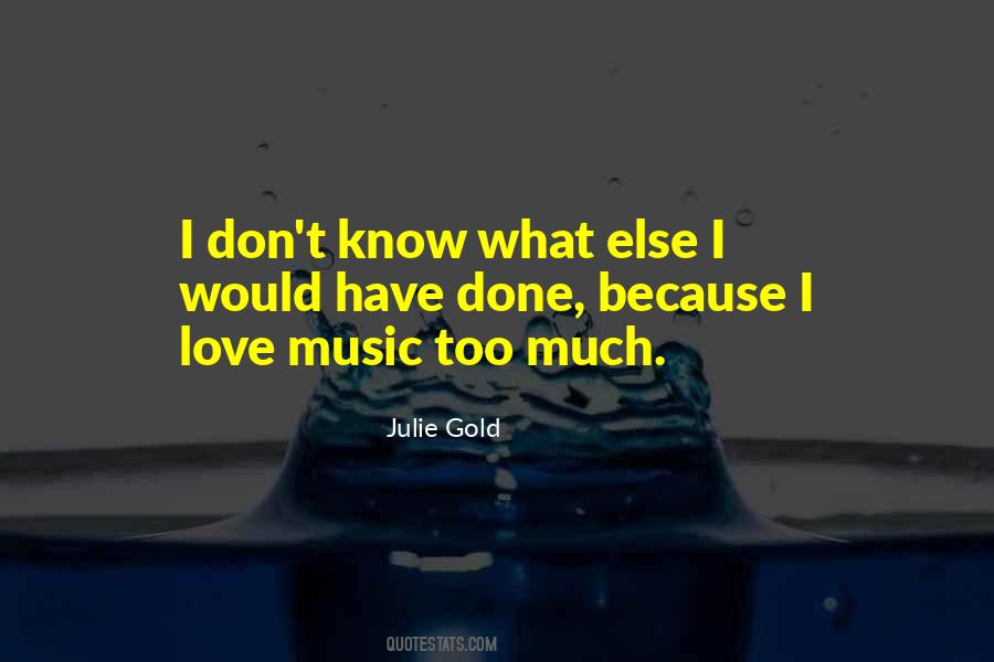 Quotes About I Love Music #718299