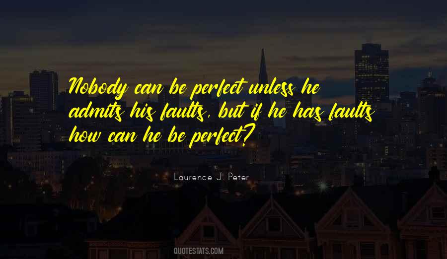 Nobody Can Be Perfect Quotes #152943