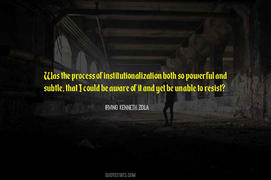 Quotes About The Institutionalization #1177032