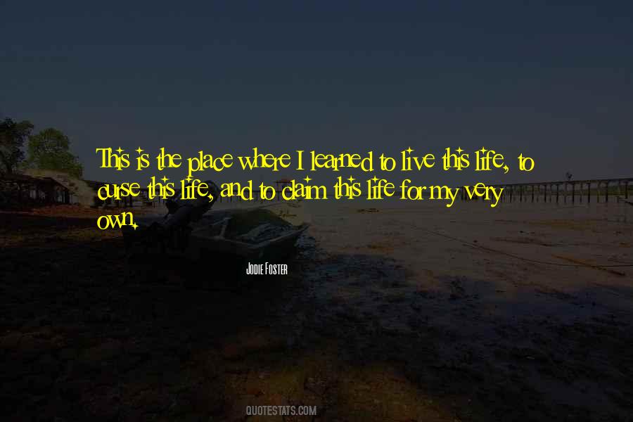 Quotes About I Live My Own Life #13313