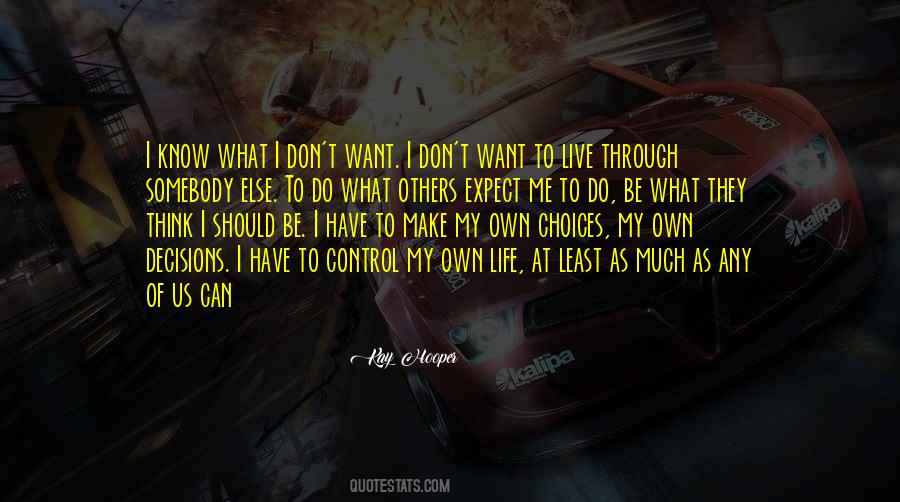 Quotes About I Live My Own Life #155621