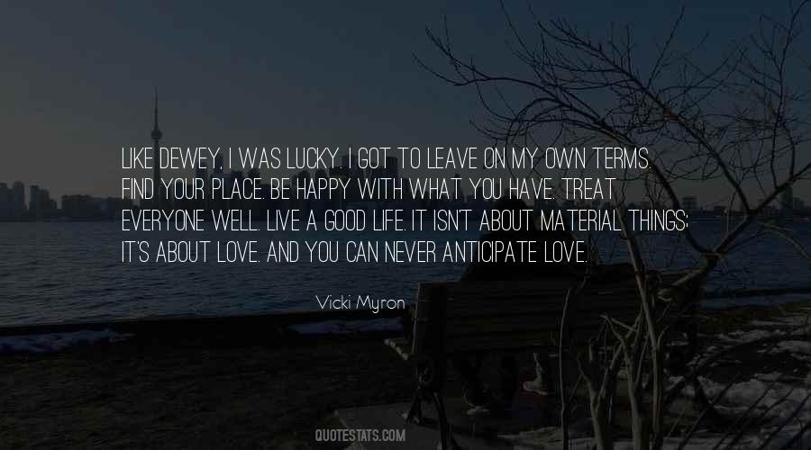 Quotes About I Live My Own Life #1619012