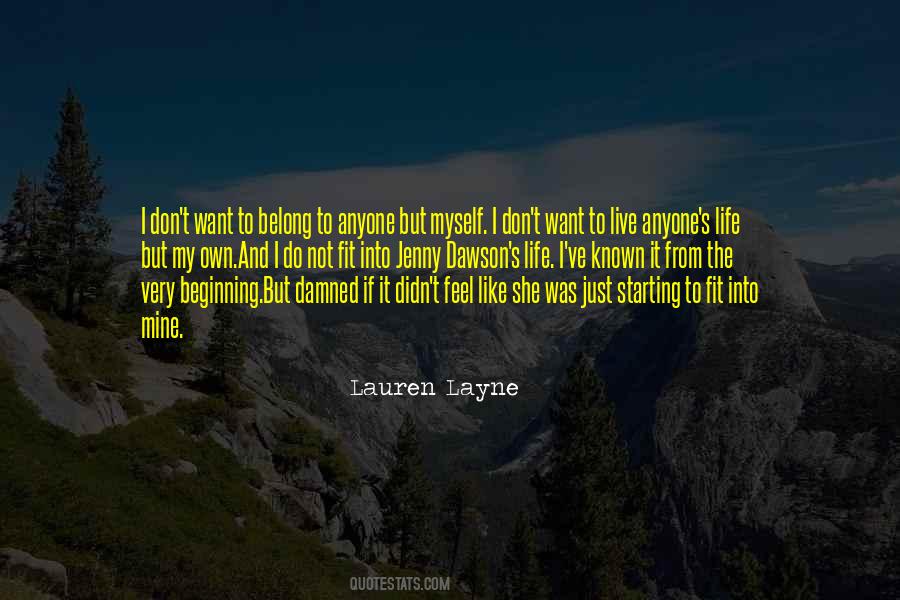 Quotes About I Live My Own Life #1647859