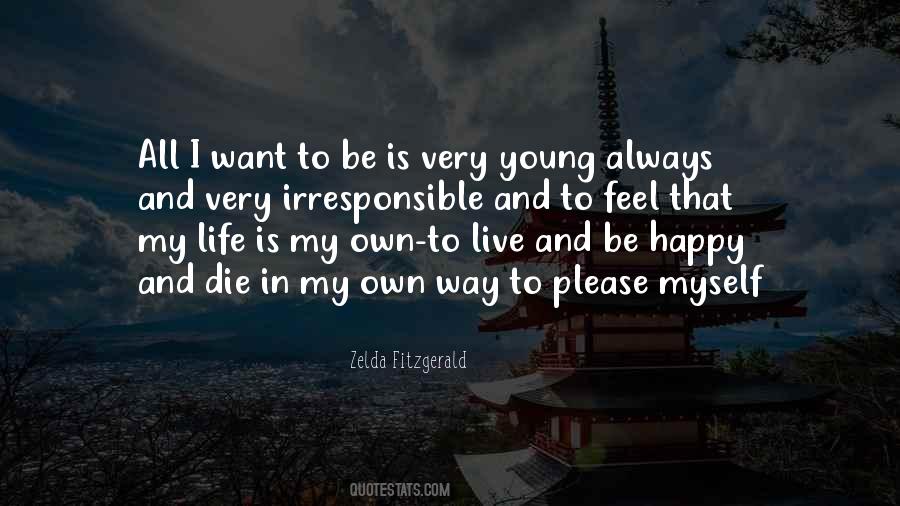 Quotes About I Live My Own Life #170266