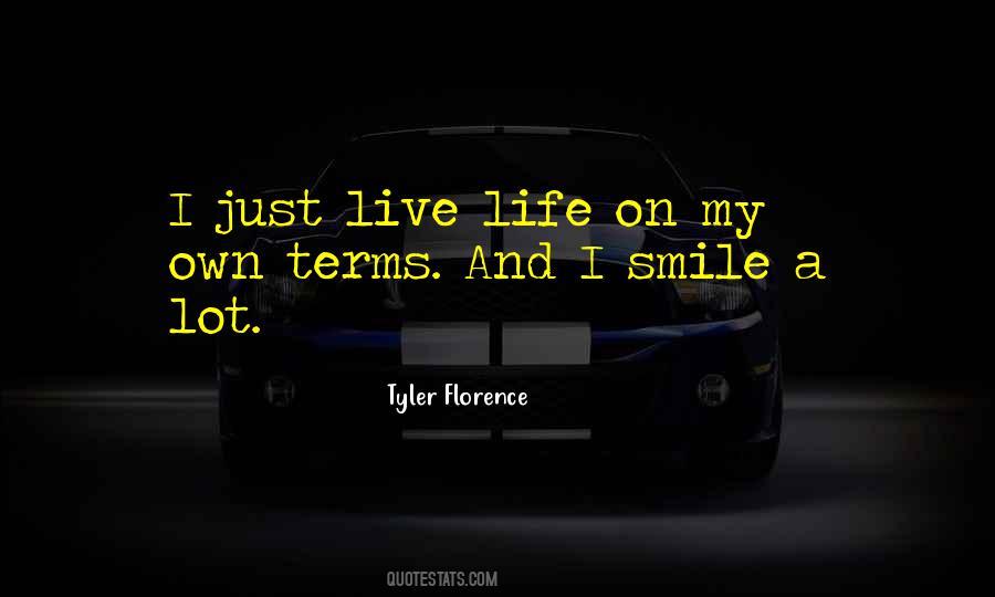 Quotes About I Live My Own Life #379257