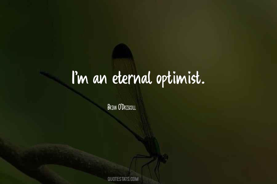 Eternal Optimist Quotes #1299015