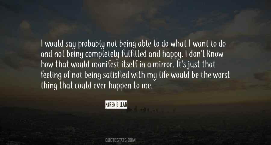 Quotes About I Just Want To Be Happy #1343524