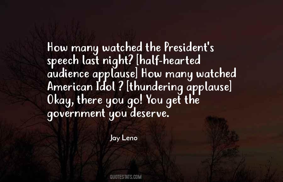You Get The Government You Deserve Quotes #1045128