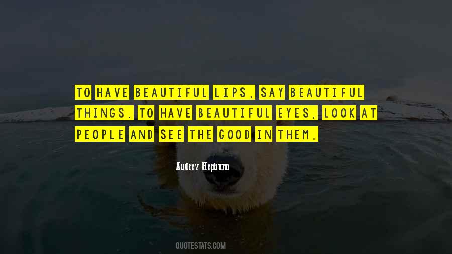 For Beautiful Lips Quotes #1858284