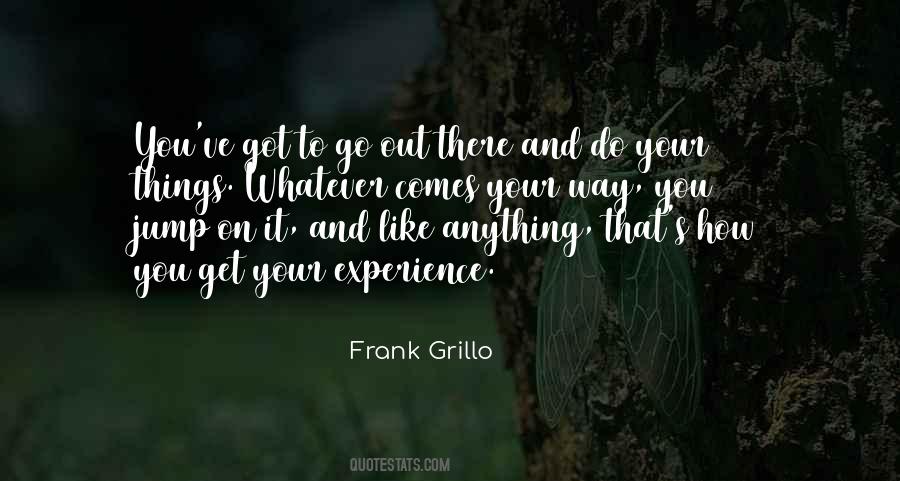 Whatever Comes Your Way Quotes #1503189