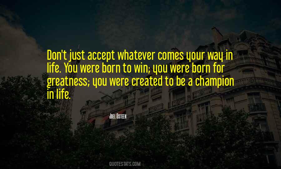 Whatever Comes Your Way Quotes #1517528