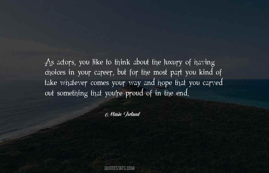 Whatever Comes Your Way Quotes #1871343