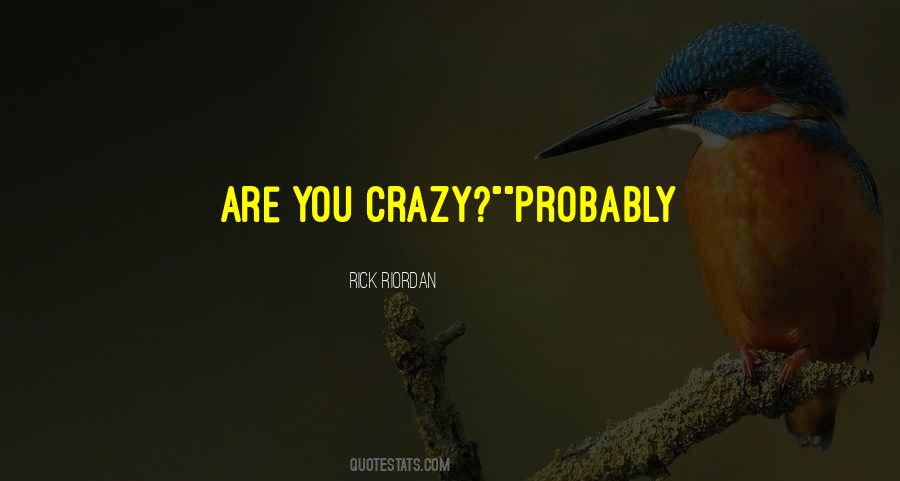 You Crazy Quotes #1084125