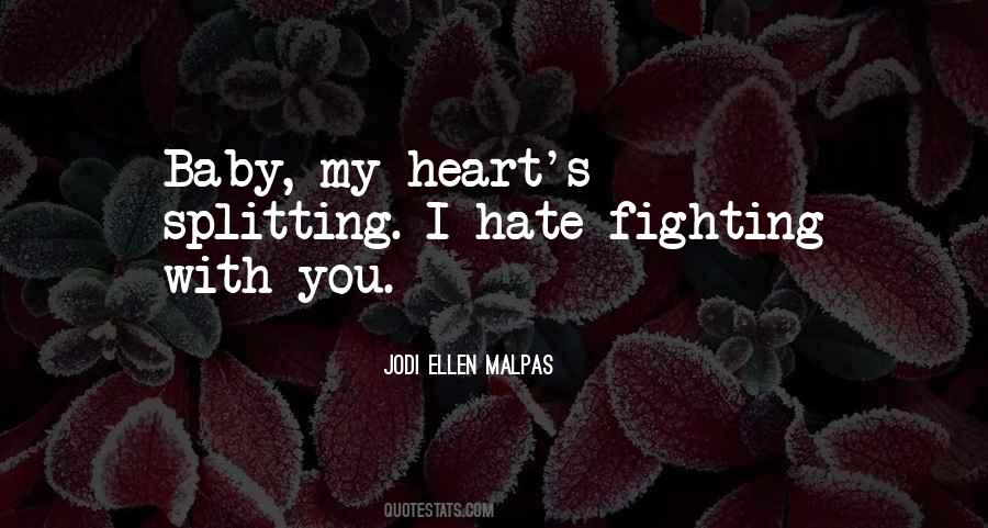 Quotes About I Hate Fighting With You #102327