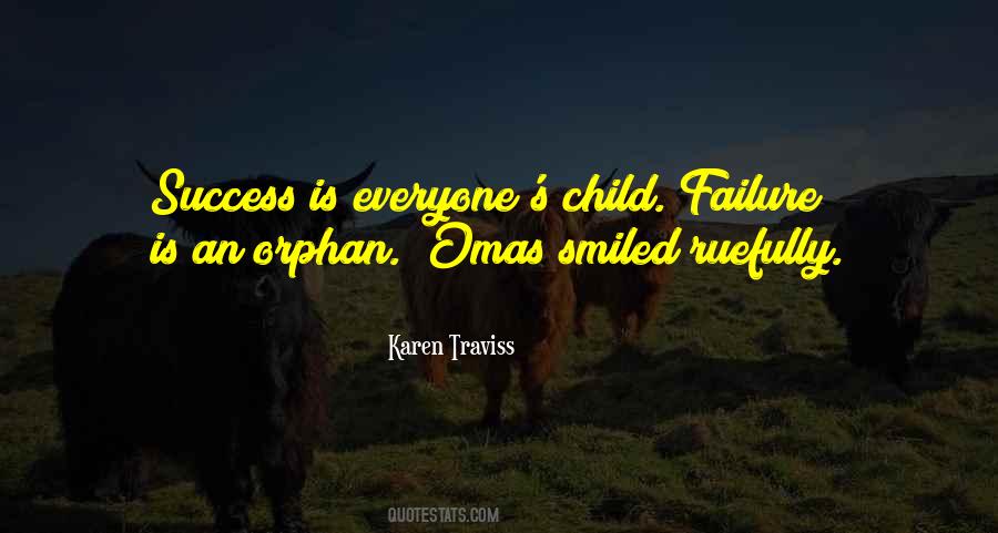Failure Is An Orphan Quotes #844601