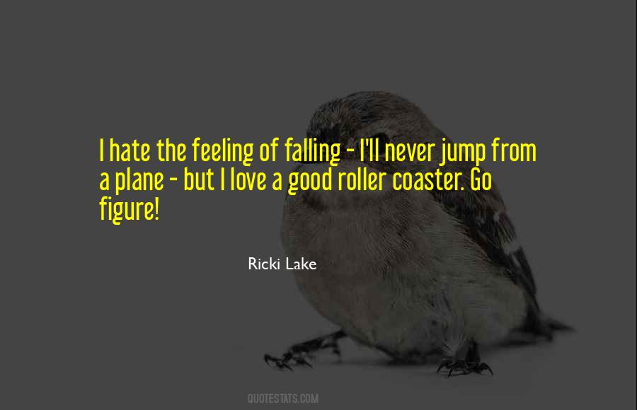 Hate Falling Out Quotes #1639383