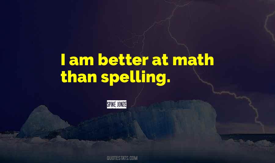 Am Better Quotes #1210398