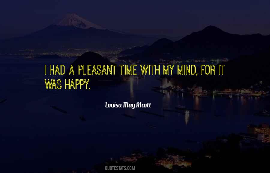 Pleasant Time Quotes #885506