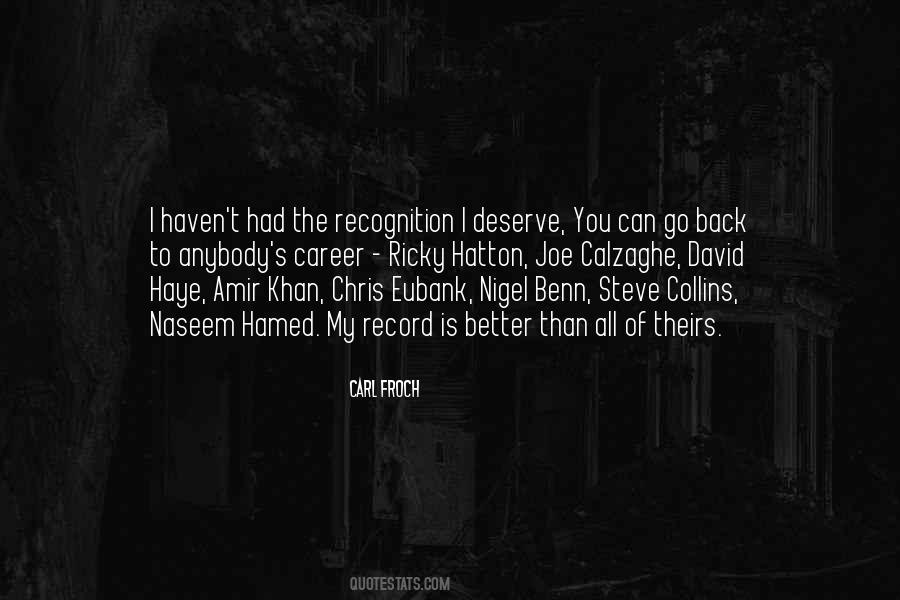 Quotes About I Deserve Better Than You #1260659