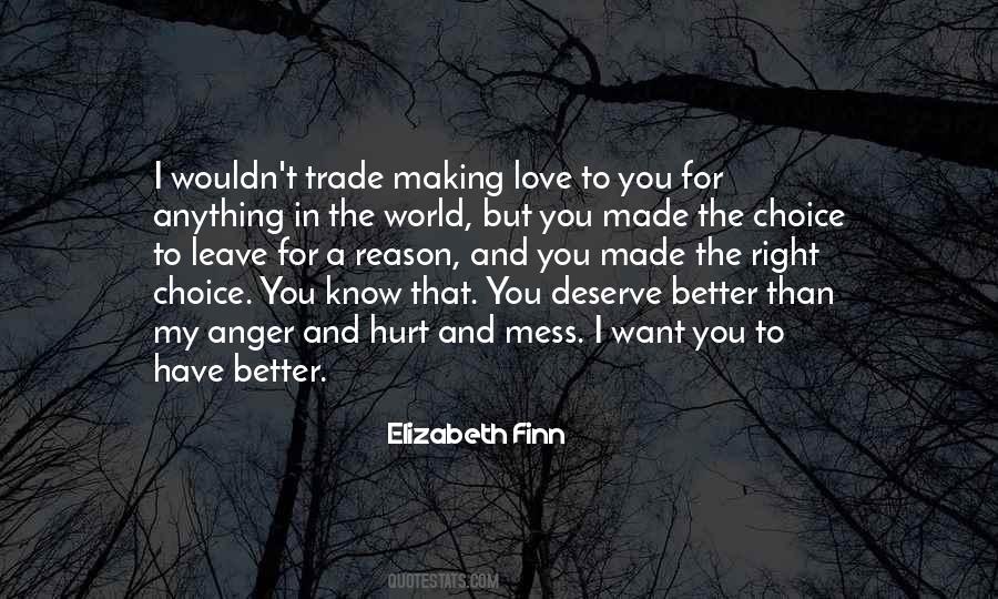 Quotes About I Deserve Better Than You #1641841